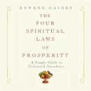 The Four Spiritual Laws of Prosperity by Edwene Gaines